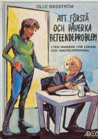 Att f&ouml;rst&aring; och p&aring;verka beteendeproblem : liten handbok f&ouml;r l&auml;rare och omsorgspersonal