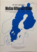 Mellan Hitler och Stalin : f&ouml;rslag och f&ouml;rs&ouml;k till f&ouml;rsvars- och utrikespolitisk samverkan mellan Sverige och Finland under krigs&aring;ren