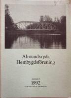 Almundsryds Hembygdsf&ouml;rening &Aring;rsskrift 1992 Fyrtio&aring;ttonde &aring;rg&aring;ngen