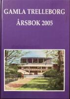 Gamla Trelleborg &aring;rsbok 2005