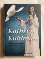 Kathryn Kuhlman : en biografi om kvinnan som trodde p&aring; under