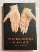 M&auml;nskliga r&auml;ttigheter f&ouml;r guds skull : tolka text, tro och tradition