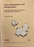  Nya Testamentet och forskningen : N&aring;gra aktuella tendenser inom den nytestamentliga exegetiken