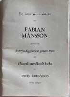 En liten minnesskrift &ouml;ver Fabian M&aring;nsson och hans bok, R&auml;ttf&auml;rdigg&ouml;relsen genom tron, samt historik &ouml;ver Hassl&ouml; kyrka. 