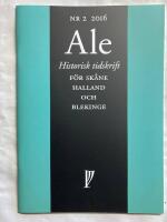 Ale Historisk tidskrift f&ouml;r Sk&aring;ne, Halland och Blekinge Nr 2 2016