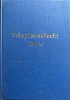  Fribaptistsamfundet 100 &aring;r