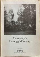 Almundsryds Hembygdsf&ouml;rening &Aring;rsskrift 1989 Fyrtiofemte &aring;rg&aring;ngen
