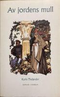 Av jordens mull : fr&aring;n verklighet till legend