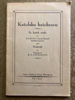 Katolska katekesen. En kritisk studieav Martin Liljeblad Stadskomminister med Motkritik av B D Assarsson