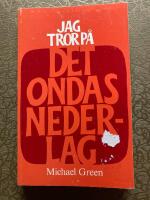 Jag tror p&aring; det ondas nederlag