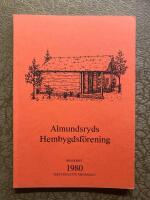 Almundsryds Hembygdsf&ouml;rening &Aring;rsskrift 1980