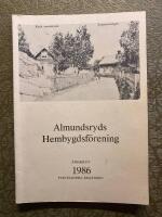 Almundsryds Hembygdsf&ouml;rening &Aring;rsskrift 1986