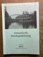 Almundsryds Hembygdsf&ouml;rening &Aring;rsskrift 1992 Fyrtio&aring;ttonde &aring;rg&aring;ngen
