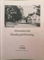 Almundsryds Hembygdsf&ouml;rening &Aring;rsskrift 1998