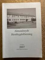 Almundsryds Hembygdsf&ouml;rening &Aring;rsskrift 2007