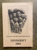Tings&aring;s hembygdsf&ouml;renings &aring;rsskrift 2001