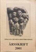 Tings&aring;s hembygdsf&ouml;renings &aring;rsskrift 2001