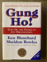 Gung Ho! Turn on the people in any organization