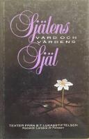 Sj&auml;lens v&aring;rd och v&aring;rdens sj&auml;l : [texter fr&aring;n S:t Lukasstiftelsen]