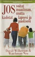 Jos voitat maailman kadotat lapsesi ja puolisosi