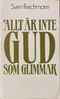 Allt &auml;r inte Gud som glimmar