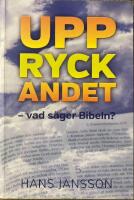 Uppryckandet : vad s&auml;ger Bibeln?