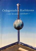 &Ouml;rlogsstaden Karlskrona - ett levande v&auml;rldarv