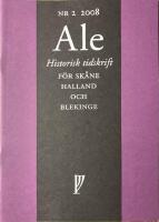 Ale Historisk tidskrift f&ouml;r Sk&aring;ne, Halland och Blekinge  nr 2 2008