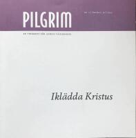 Pilgrim Ikl&auml;dda Kristus En tidskrift f&ouml;r andlig v&auml;gledning nr 4 &aring;rg&aring;ng 19 2012