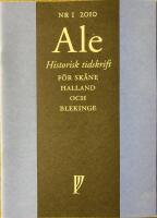 Ale Historisk tidskrift f&ouml;r Sk&aring;ne, Halland och Blekinge  nr 1 2010