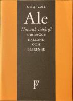 Ale Historisk tidskrift f&ouml;r Sk&aring;ne, Halland och Blekinge  nr 4 2012