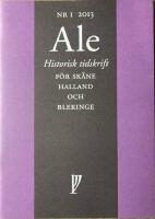 Ale Historisk tidskrift f&ouml;r Sk&aring;ne, Halland och Blekinge  nr 1 2013