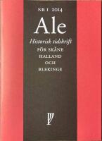 Ale Historisk tidskrift f&ouml;r Sk&aring;ne, Halland och Blekinge  nr 1. 2014