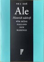 Ale Historisk tidskrift f&ouml;r Sk&aring;ne, Halland och Blekinge  nr 2 2016
