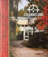 Johannelund 150 &aring;r : 1862-2012