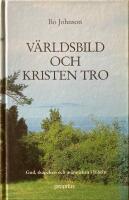 V&auml;rldsbild och kristen tro : Gud, skapelsen och m&auml;nniskan i Bibeln