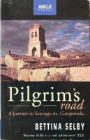 Pilgrim&acute;s roiad A Journey to santiago de Composteda