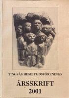 Tings&aring;s hembygdsf&ouml;renings &aring;rsskrift 2001
