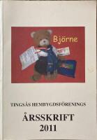 Tings&aring;s hembygdsf&ouml;renings &aring;rsskrift 2011