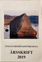 Tings&aring;s hembygdsf&ouml;renings &aring;rsskrift 2019