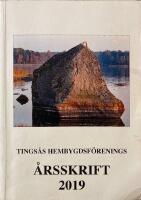 Tings&aring;s hembygdsf&ouml;renings &aring;rsskrift 2019