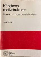 K&auml;rlekens motivstrukturer : en etisk och begreppsanalytisk studie