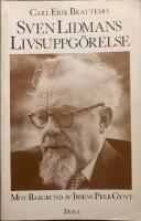 Sven Lidmans livsuppg&ouml;relse - mot bakgrund av Henrik Ibsens Peer Gynt