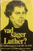 Vad s&auml;ger Luther? Ett Luther-lexikon