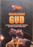 Miraklernas Gud - En dansk journalist unders&ouml;ker helanden och pastor Charles Ndifons tj&auml;nst