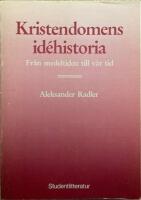 Kristendomens id&eacute;historia : fr&aring;n medeltiden till v&aring;r tid