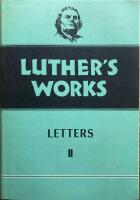 Luther's works Letters II (Volume 49)