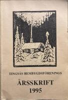 Tings&aring;s Hembygdsf&ouml;renings &Aring;rsskrift 1995