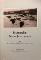 Bron mellan N&aring;s och Jerusalem : om N&aring;sb&ouml;ndernas utvandring till Jerusalem i verklighet och dikt