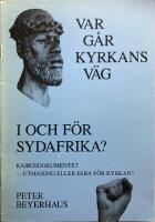 Var g&aring;r kyrkans v&auml;g i och f&ouml;r Sydafrika? : Kairosdokumentet - utmaning eller fara f&ouml;r kyrkan?